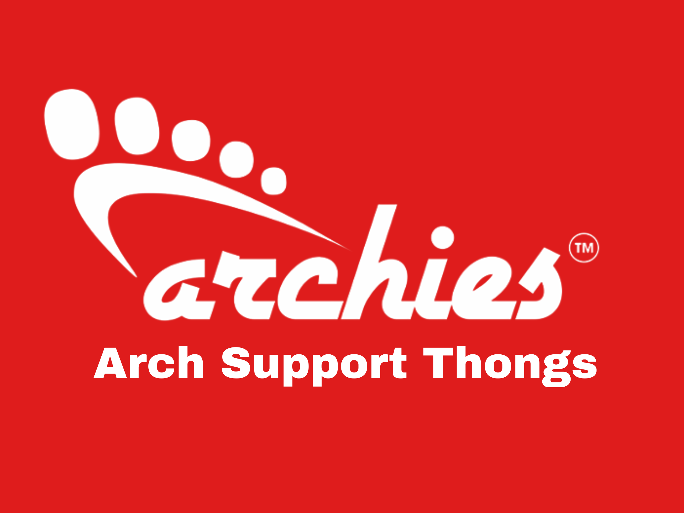 Archies, Arch Support Thongs